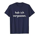 Hab Ich Vergessen - T-Shirt für Vergessliche L