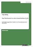Das Nachtmotiv in der romantischen Lyrik: Am Beispiel ausgewählter Gedichte von Novalis, Brentano und E