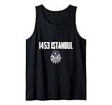 1453 Istanbul Osmanli Fetih Osmanisches Reich Tank Top