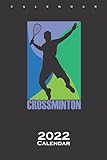 Speed Badminton Crossminton Players Calendar 2022: Annual Calendar for Fans of fast sport with badminton and rack