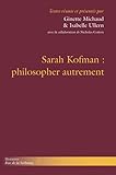 Sarah Kofman : philosop