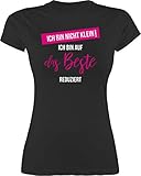 Sprüche Statement mit Spruch - ich Bin Nicht klein ich Bin auf das Beste reduziert - S - Schwarz - lustige Tshirts für Frauen - L191 - Tailliertes Tshirt für Damen und Frauen T-S