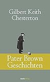 Pater Brown Geschichten (Klassiker der Weltliteratur)