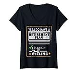 Damen Radfahren - Ja, ich habe einen Ruhestandsplan, ich plane T-Shirt mit V