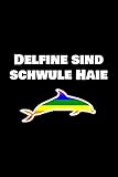 Delfine Sind Schwule Haie: Notizbuch I Tagebuch I Delfin I Kinder I Geschenk