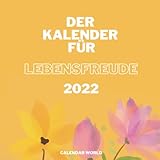 Der Kalender für Lebensfreude: 2022