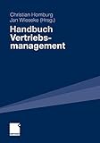 Handbuch Vertriebsmanagement: Strategie - Führung - Informationsmanagement - CRM