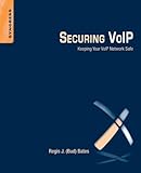 Securing VoIP: Keeping Your VoIP Network S