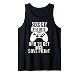 Sorry I'm Late Gaming gamer Zocker PC Konsole Tank Top