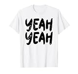 Yeah Yeah T-S