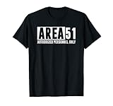 AREA 51 AUTHORIZED PERSONSONNEL ONLY See Them Aliens UFO Meme T-S