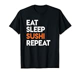 Eat Sleep Sushi – lustiges Sushi-Geschenk, Sushi-Liebhaber, Sushi-Koch T-S