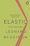 Elastic: Flexible Thinking in a Constantly Changing World (English Edition)