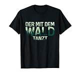 Der mit dem Wald tanzt Holzfäller Forstwirt Förster T-S