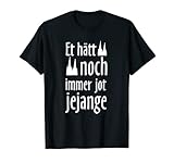 Et hätt noch immer jot jejange (Weiß) Kölsch Köln T-S