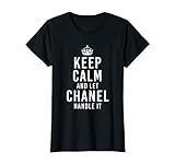 Lustiger Damen-Name mit Aufschrift „Keep Calm And Let Chanel Handle It“ T-S