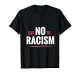 Say no to Racism Sag nein zu Rassismus Zeichen setzen T-S