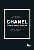 Little Book of Chanel: Das Leben und Vermächtnis von Coco Chanel | Das Kultbuch endlich auf Deutsch! (Die kleine Modebibliothek, Band 1)