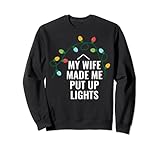 My wife made me put up lights Funny Christmas Time Sw