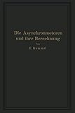 Die Asynchronmotoren und ihre Berechnung