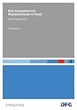 Risk Assessment of Phytochemicals in Food: Novel Approaches (Forschungsberichte (DFG)) (English Edition)