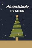 Adventskalender Planer: Notizbuch zum Planen des Adventskalenders für Kinder, Partner, Freunde, Familie, Kolleg