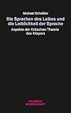 Die Sprachen des Leibes und die Leiblichkeit der Sprache: Aspekte der Kritischen Theorie des Körp