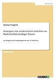 Strategien mit strukturierten Anleihen im Marktumfeld niedriger Zinsen: Am Beispiel des Produktangebotes der DZ BANK AG