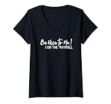 Damen Nationale Gehaltswoche mit Spruch 'Be Nice to Me I Do the Lohnroll' T-Shirt mit V