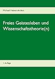 Freies Geistesleben und Wissenschaftstheorie(n): 1. Auflag