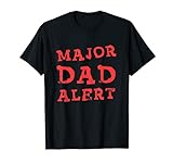 Major Dad Alert – Große Taschenalarm – Vatertag T-S
