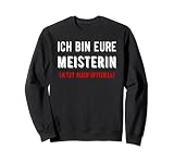 Ich bin eure Meisterin Meisterprüfung Handwerksmeister Sw