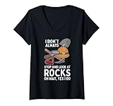 Damen I Dont Always Stop And Look At Rocks Wait Yes I Do Geology. T-Shirt mit V