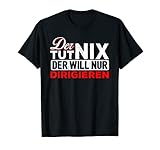 Der tut nix Der will nur Dirigieren - Dirigent T-S