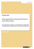 Börsengehandelte Indexfonds (ETF) auf Immobilienindizes: Eine Darstellung und Analyse von 'Immobilien-ETFs' hinsichtlich Produktkonzeption, Anlegernutzen und Ausweitungsmöglichk