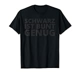 Schwarz ist bunt genug T-S