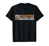 No Retreat No Surrender Vintage Geschenk Schriftzug Inspiration T-S