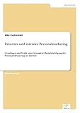 Externes und internes Personalmarketing: Grundlagen und Trends unter besonderer Berücksichtigung der Personalrekrutierung im I