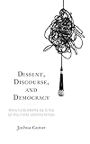 Dissent, Discourse, and Democracy: Whistleblowers as Sites of Political C