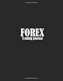 FOREX Trading Journal: Trading Journal for FOREX Trader Record History Trade to Improve Your Next Trade Forex trading log book for Day trading Swing ... Trading Journal Series by Nicholas Rockwell)