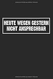 Heute Wegen Gestern Geschlossen: Notizbuch Planer Tagebuch Schreibheft Notizblock - Geschenk-Idee für Angestellte, Schüler, Studenten, Arbeiter. Büro ... x 22.9 cm, 6' x 9', 120 Seiten Liniert )