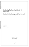 Facilitating Trade and Logistics for E-Commerce : Building Blocks, Challenges, and Ways Forward (English Edition)