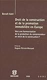 Droit de la construction et de la promotion immobilière en Europe: Vers une harmonisation de la protection du consommateur en droit de la construction ?
