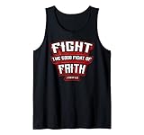 Fight The Good Fight of Faith Christian Vers 1 Timothy 6:12 Tank Top