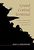 Grand Central Terminal: Railroads, Engineering, and Architecture in New York City (English Edition)