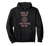 Brains Are Awesome I Wish Everyone Had One – Lustiger Sarcastic Pullover H