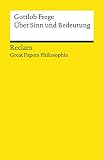 Über Sinn und Bedeutung: [Great Papers Philosophie] (Reclams Universal-Bibliothek)