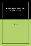 Carmen: Opera in Four Acts (French Edition)