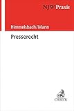 Presserecht (NJW-Praxis, Band 101)