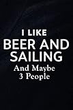 Phone Message Book - I Like Beer and Sailing and Maybe 3 People Funny boating Nice: Telephone Message Tracker; Home And Office Call Monitoring Log 110 pages size 6x9 inch,Org